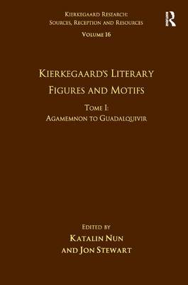 Cover of Volume 16, Tome I: Kierkegaard's Literary Figures and Motifs
