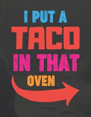 Book cover for I Put A Taco In That Oven