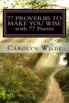 Book cover for 77 Proverbs to Make You Wise with 77 Poems