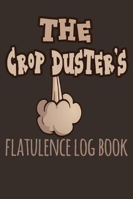 Book cover for The Crop Dusters Flatulence Log Book