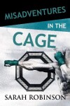 Book cover for Misadventures in the Cage