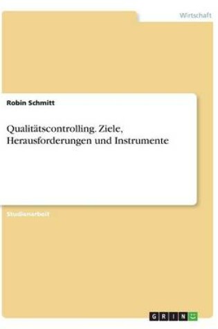 Cover of Qualitätscontrolling. Ziele, Herausforderungen und Instrumente