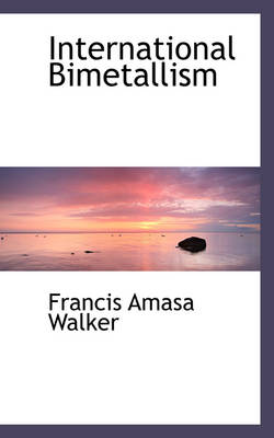 Book cover for International Bimetallism