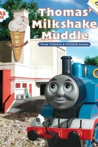 Cover of Thomas' Milkshake Muddle (Thomas & Friends)