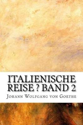 Book cover for Italienische Reise ? Band 2