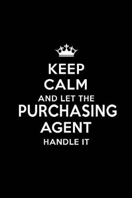 Book cover for Keep Calm and Let the Purchasing Agent Handle It