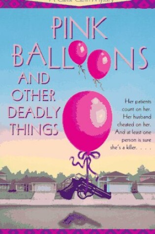 Cover of Pink Balloons and Other Deadly Things