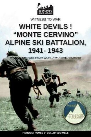 Cover of White devils! Monte Cervino Alpine Ski Battalion 1941-1943
