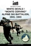 Book cover for White devils! Monte Cervino Alpine Ski Battalion 1941-1943