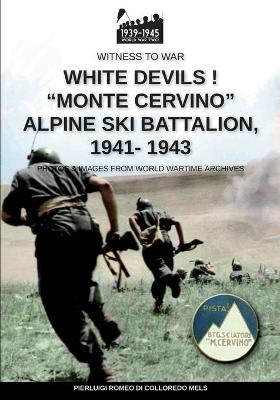 Book cover for White devils! Monte Cervino Alpine Ski Battalion 1941-1943