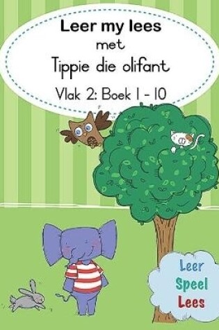 Cover of Leer my lees met Tippie die olifant (Vlak 2 Boek 1-10)