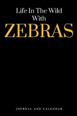 Cover of Life in the Wild with Zebras