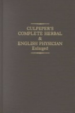 Cover of Culpepper's Complete Herbal and English Physician, Enlarged