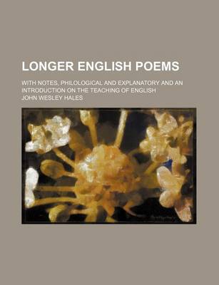 Book cover for Longer English Poems; With Notes, Philological and Explanatory and an Introduction on the Teaching of English