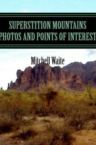 Cover of Superstition Mountains Photos And Points of interest