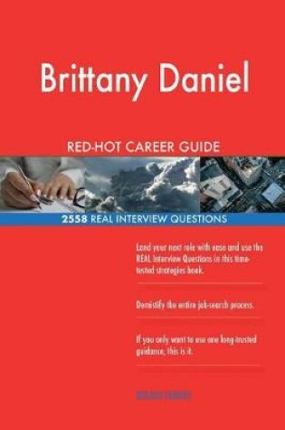 Cover of Brittany Daniel RED-HOT Career Guide; 2558 REAL Interview Questions