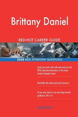 Book cover for Brittany Daniel RED-HOT Career Guide; 2558 REAL Interview Questions