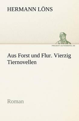Book cover for Aus Forst Und Flur. Vierzig Tiernovellen
