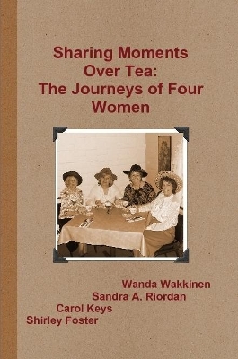 Book cover for Sharing Moments Over Tea: The Journeys of Four Women