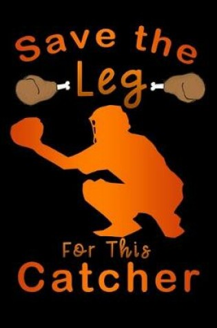 Cover of save leg for this catcher