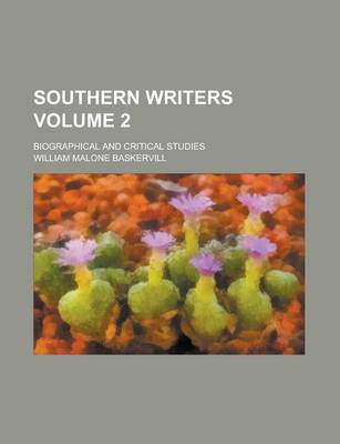 Book cover for Southern Writers; Biographical and Critical Studies Volume 2