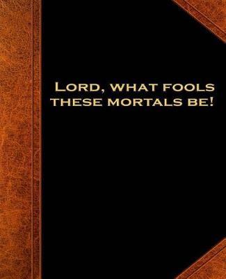 Cover of Shakespeare Quote Lord Fools Mortals School Composition Book 130 Pages