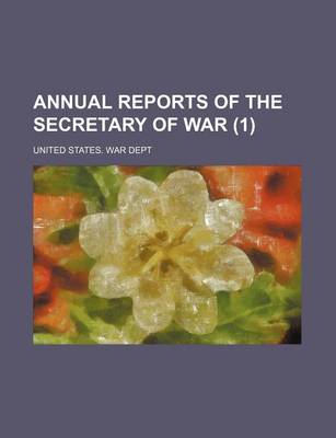 Book cover for Annual Reports of the Secretary of War (1)
