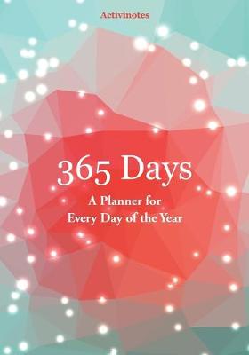 Book cover for 365 Days- A Planner for Every Day of the Year