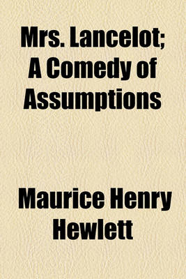 Book cover for Mrs. Lancelot; A Comedy of Assumptions