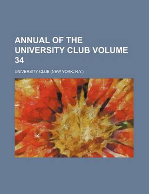 Book cover for Annual of the University Club Volume 34