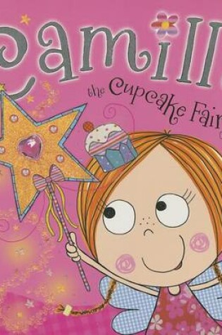 Cover of CAMILLA THE CUPCAKE FAIRY STORYBOOK PB