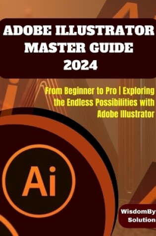 Cover of Adobe Illustrator Master Guide 2024