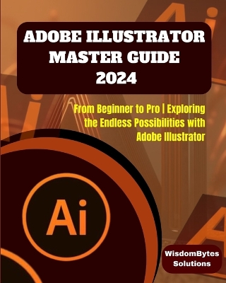 Book cover for Adobe Illustrator Master Guide 2024