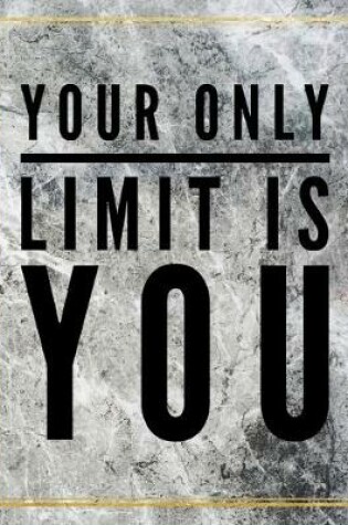 Cover of Your only limit is you.