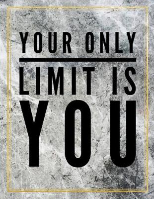 Cover of Your only limit is you.