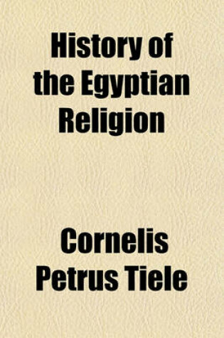 Cover of History of the Egyptian Religion