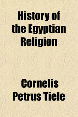 Book cover for History of the Egyptian Religion