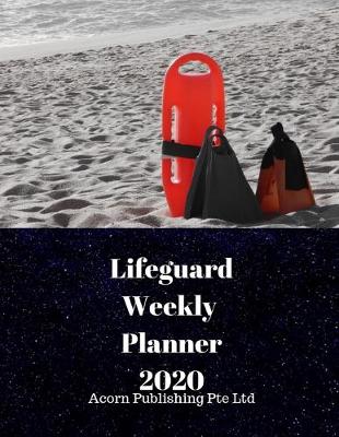 Book cover for Lifeguards Weekly Planner 2020