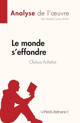 Book cover for Le monde s'effondre de Chinua Achebe (Analyse de l'oeuvre)