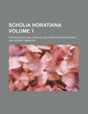Book cover for Scholia Horatiana Volume 1