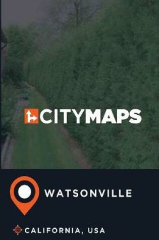 Cover of City Maps Watsonville California, USA