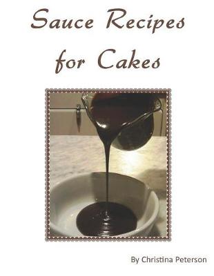 Book cover for Sauce Recipes for Cakes