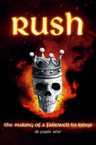 Cover of Rush: The Making Of A Farewell To Kings