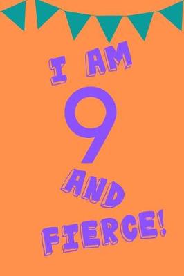 Book cover for I Am 9 and Fierce!