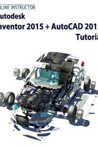 Cover of Autodesk Inventor 2015 + AutoCAD 2015 Tutorial