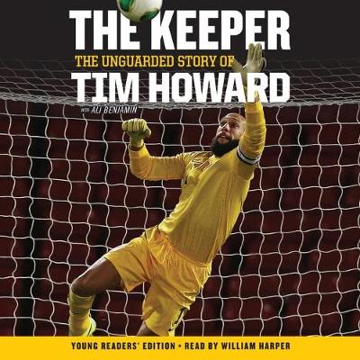 Book cover for The Keeper: The Unguarded Story of Tim Howard Young Readers' Edition Una