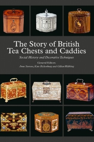 Cover of The Story of British Tea Chests and Caddies