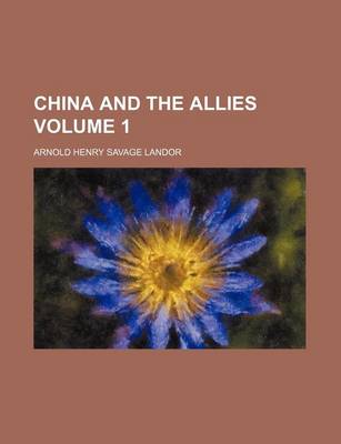 Book cover for China and the Allies Volume 1