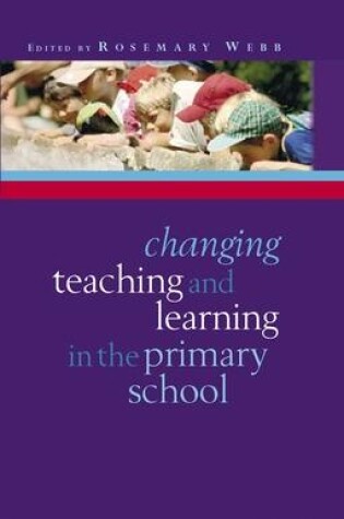 Cover of Changing Teaching and Learning in the Primary School