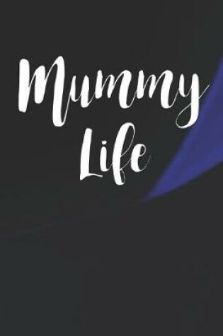 Cover of Mummy Life